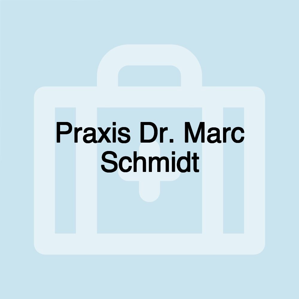 Praxis Dr. Marc Schmidt