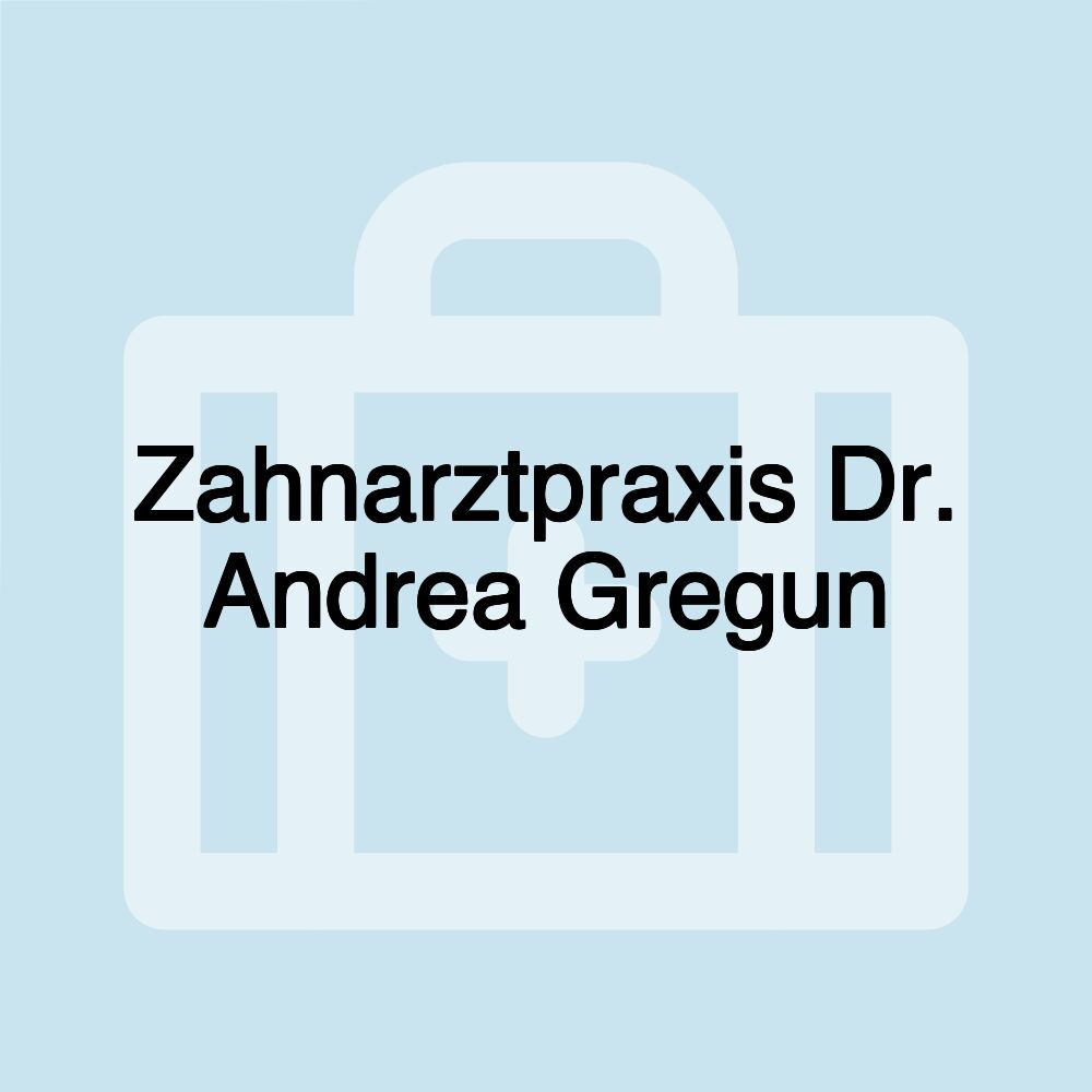 Zahnarztpraxis Dr. Andrea Gregun
