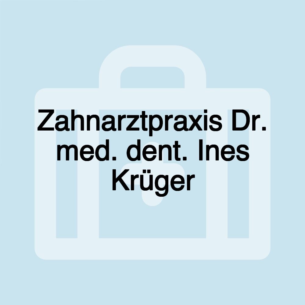 Zahnarztpraxis Dr. med. dent. Ines Krüger
