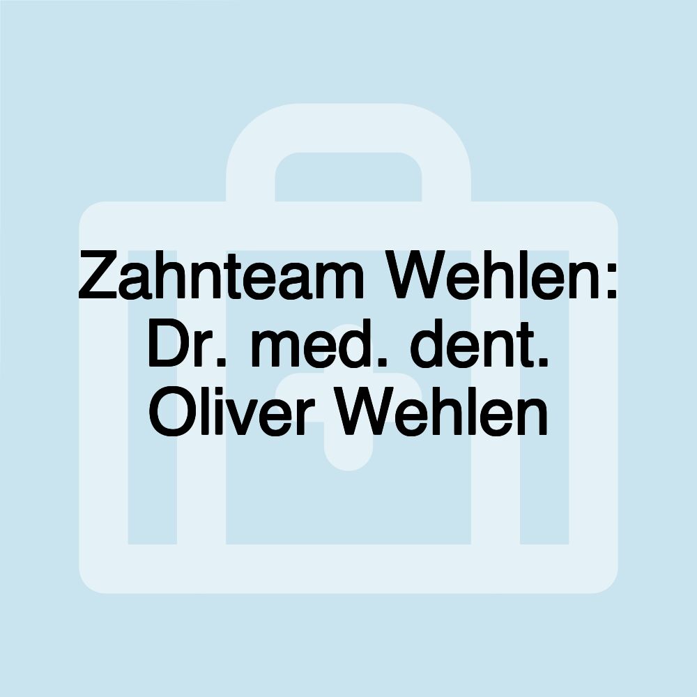 Zahnteam Wehlen: Dr. med. dent. Oliver Wehlen