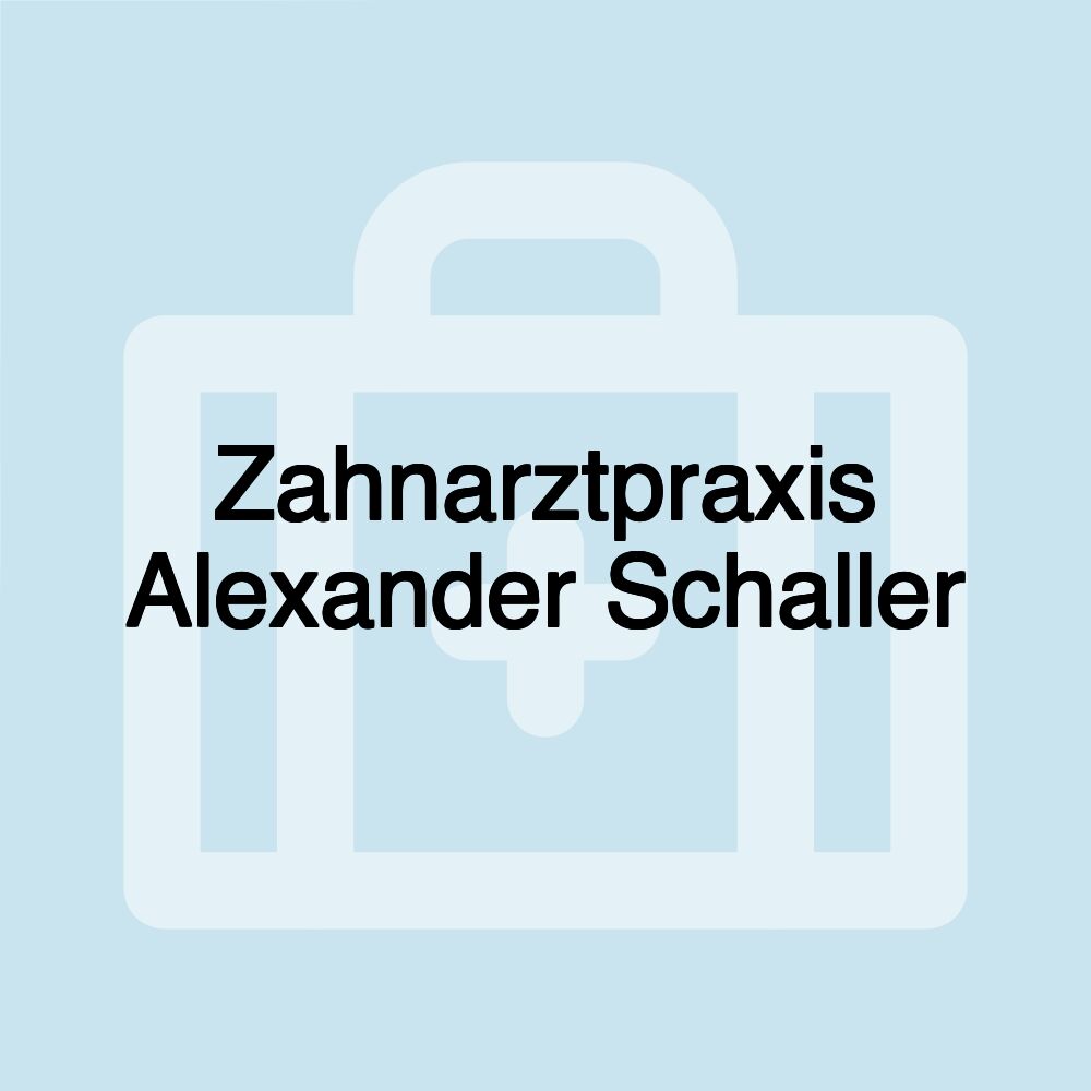 Zahnarztpraxis Alexander Schaller