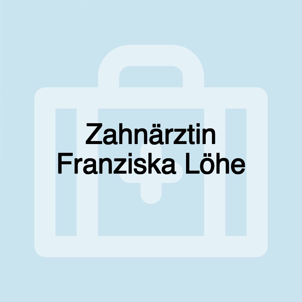 Zahnärztin Franziska Löhe