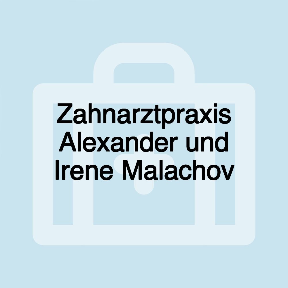 Zahnarztpraxis Alexander und Irene Malachov