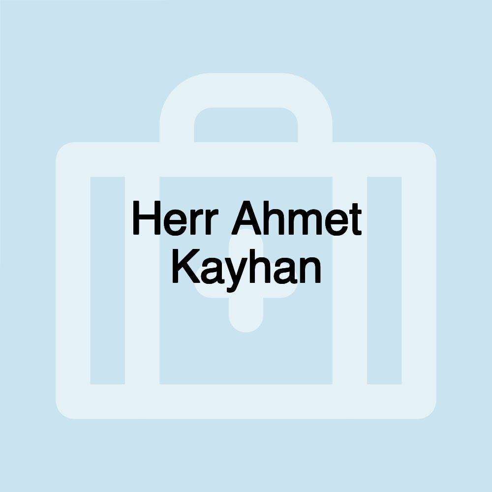 Herr Ahmet Kayhan