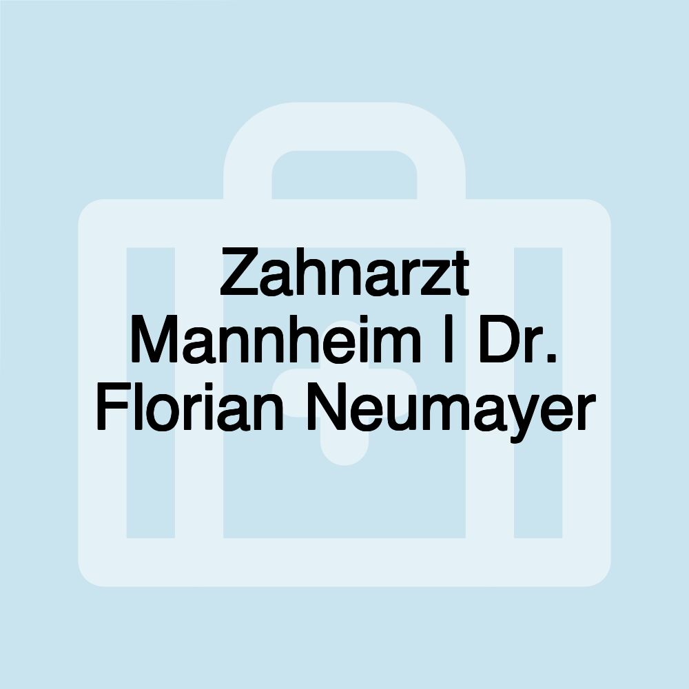 Zahnarzt Mannheim | Dr. Florian Neumayer