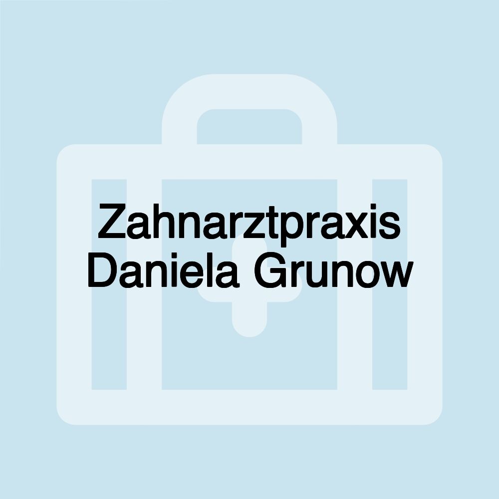 Zahnarztpraxis Daniela Grunow