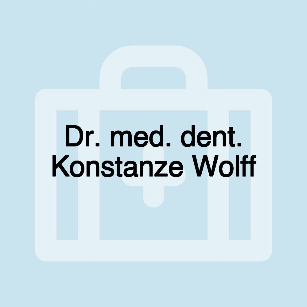 Dr. med. dent. Konstanze Wolff