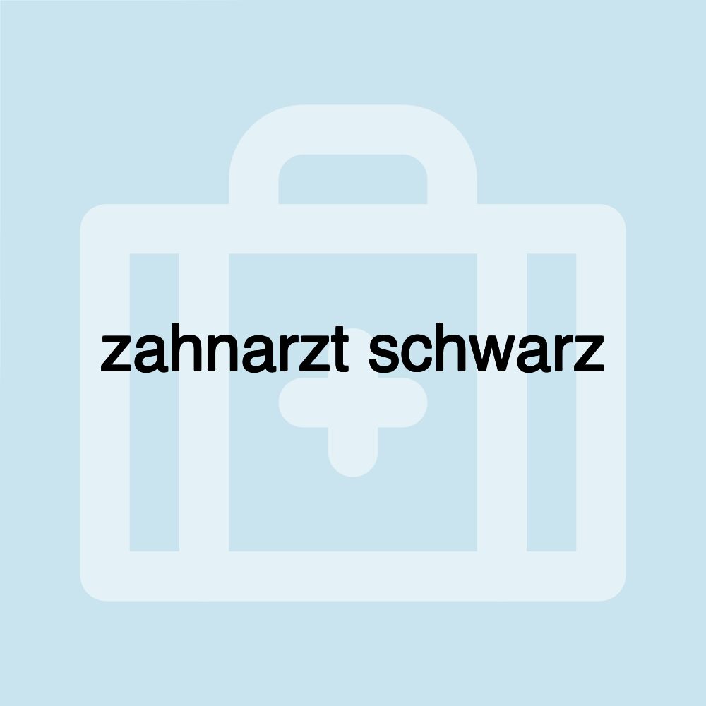 zahnarzt schwarz