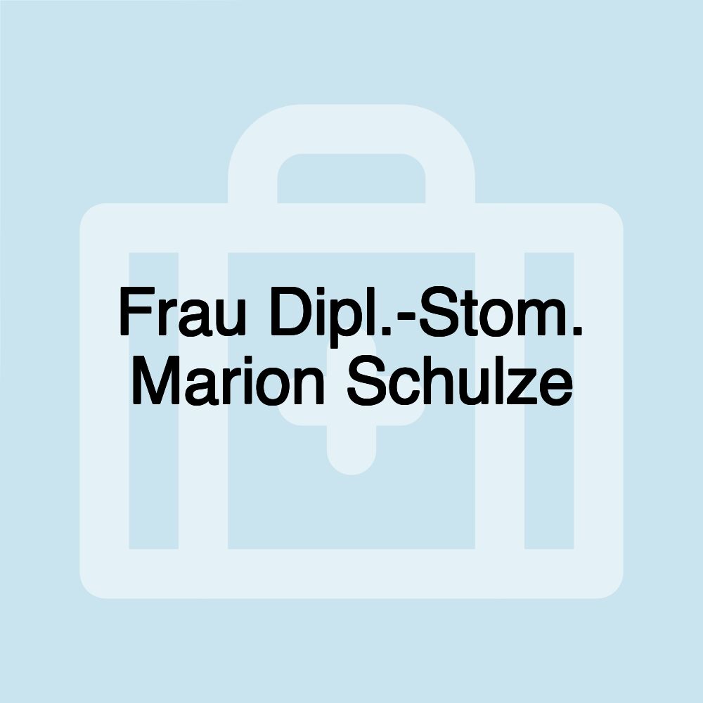 Frau Dipl.-Stom. Marion Schulze