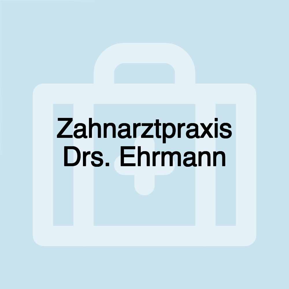 Zahnarztpraxis Drs. Ehrmann