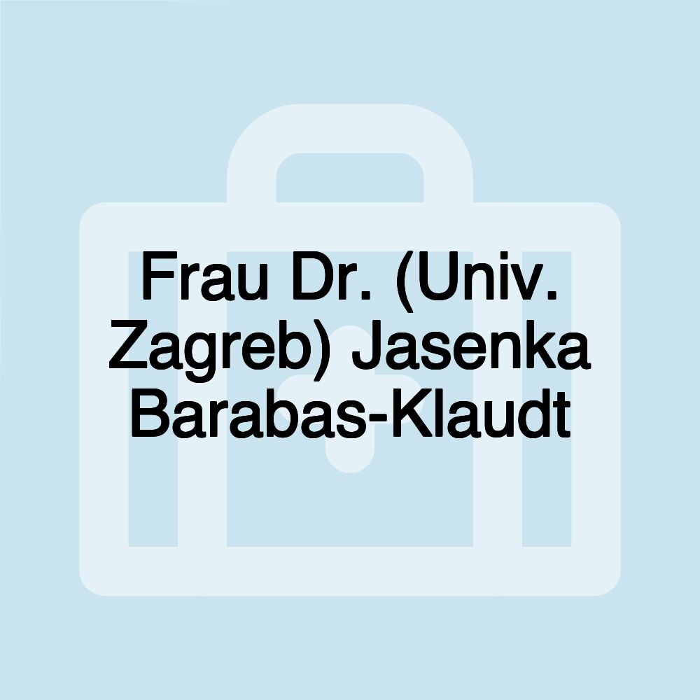 Frau Dr. (Univ. Zagreb) Jasenka Barabas-Klaudt