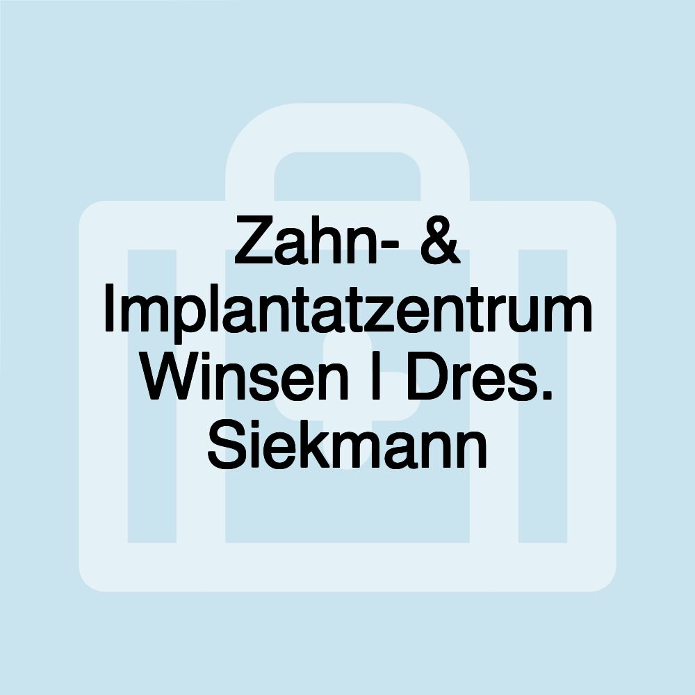 Zahn- & Implantatzentrum Winsen | Dres. Siekmann