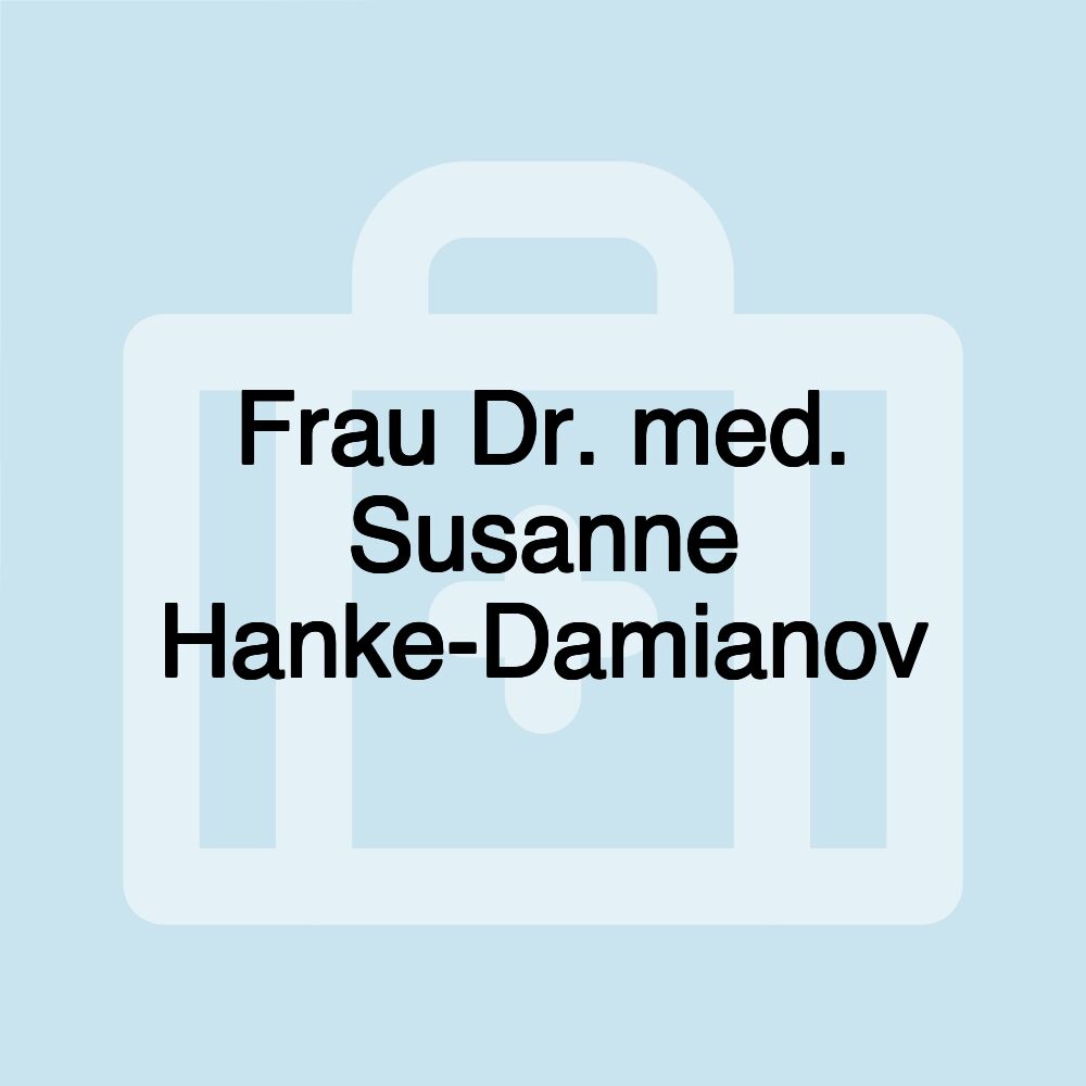 Frau Dr. med. Susanne Hanke-Damianov